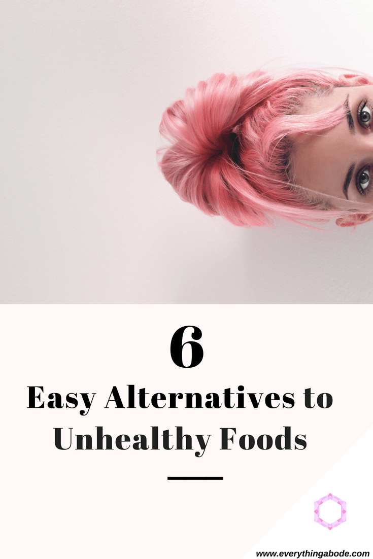 6 easy alternatives to unhealthy foods Everything Abode