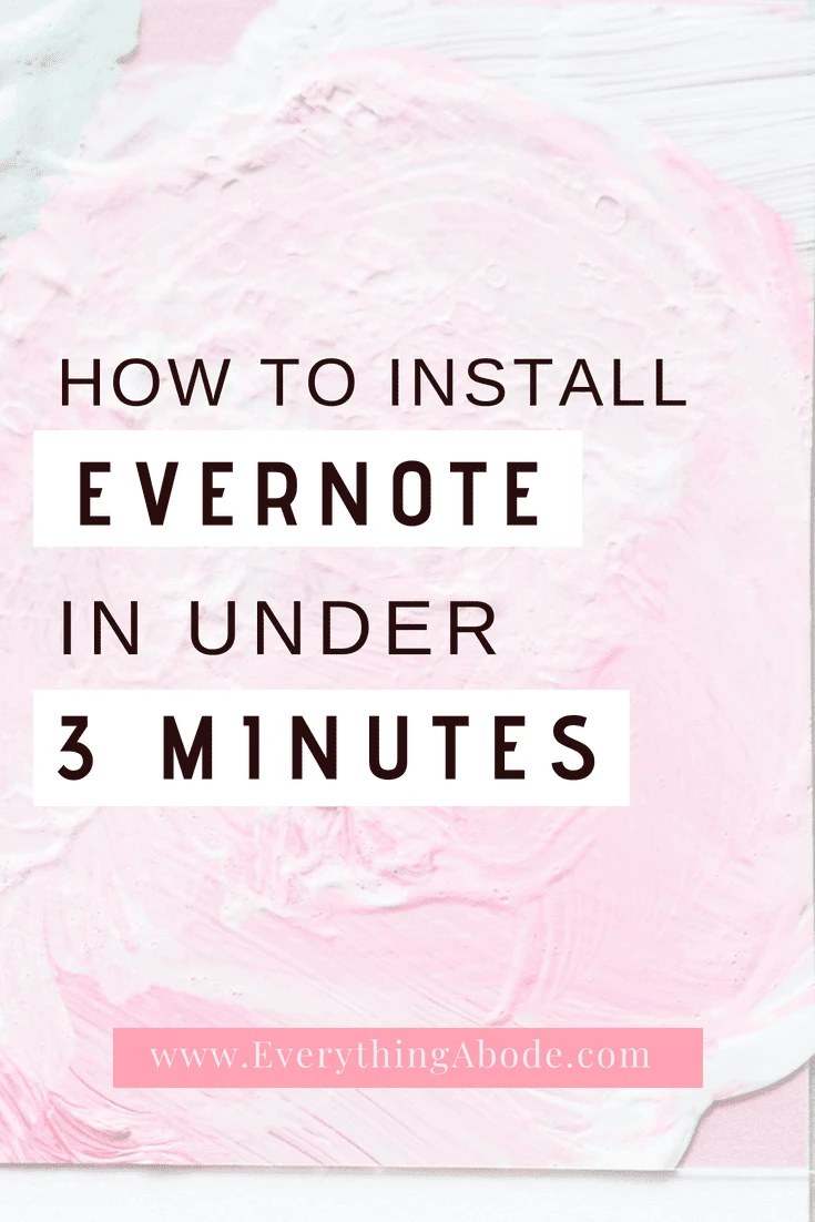 HOW TO INSTALL EVERNOTE IN UNDER THREE MINUTES! To find out more, Click the Pin! www.EverythingAbode.com 
