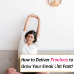 How to Deliver Freebies to Grow Your Email List (Step By Step Guide!) - Everything Abode