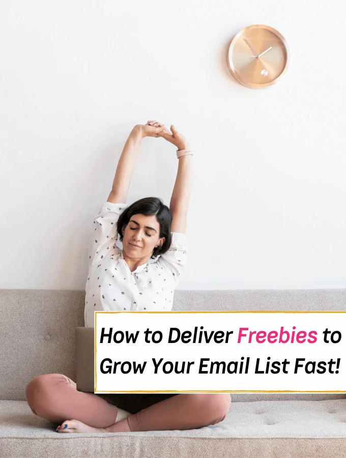 How to Deliver Freebies to Grow Your Email List (Step By Step Guide!) - Everything Abode