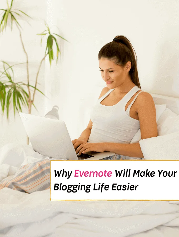 Why Evernote Will Make Your Blogging Life Easier -- Everything Abode