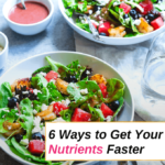 6 Ways to Get Your Nutrients Faster