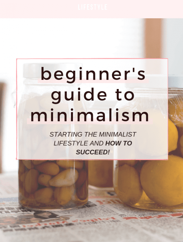 Beginner's Guide To Minimalism! Starting The Minimalist Lifestyle And