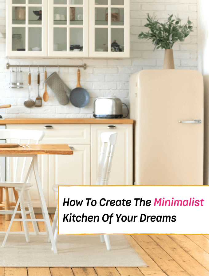 How To Create The Minimalist Kitchen Of Your Dreams