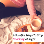 6 Surefire Ways To Stop Snacking At Night -- Everything Abode