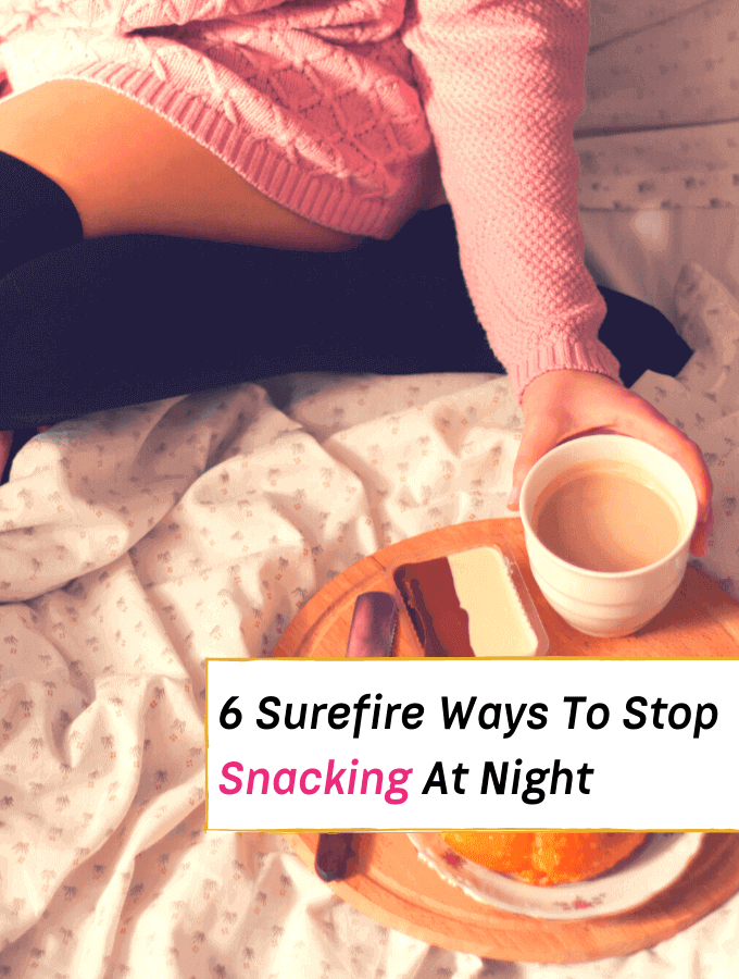 6 Surefire Ways To Stop Snacking At Night -- Everything Abode