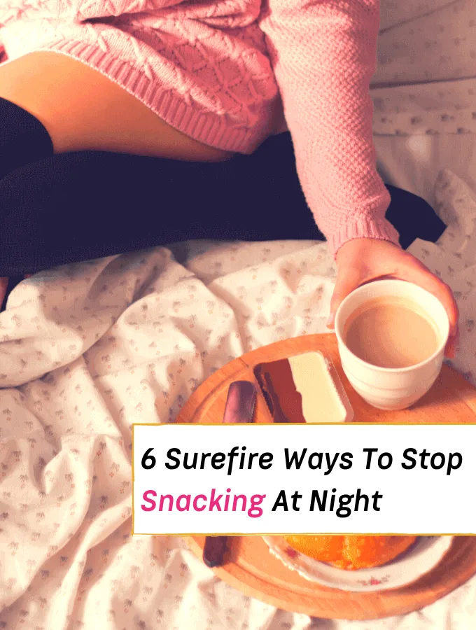 6 Surefire Ways To Stop Snacking At Night -- Everything Abode