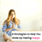 8 Proven Strategies That'll Help You Wake Up Feeling Happy - Everything Abode