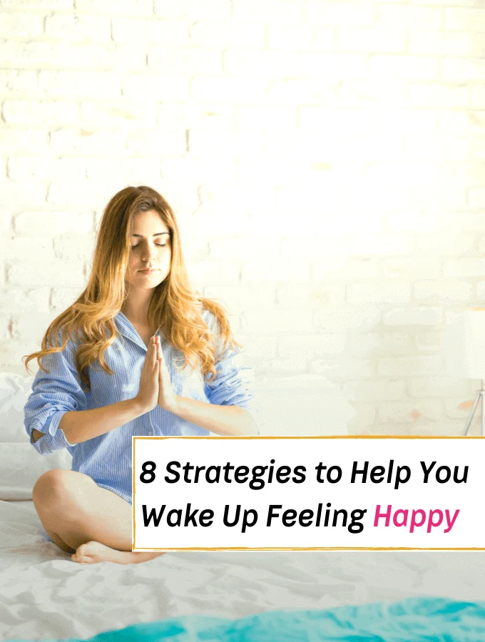 8 Proven Strategies That'll Help You Wake Up Feeling Happy - Everything Abode