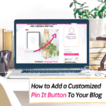 How to Add a Customized 'Pin It' Button For Your Blog - Everything Abode