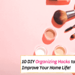 10 DIY Organizing Hacks to Improve Your Home Life - Everything Abode