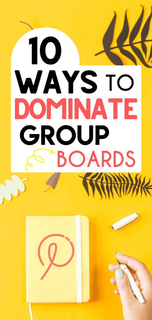 10 Ways to Dominate Pinterest Group Boards 