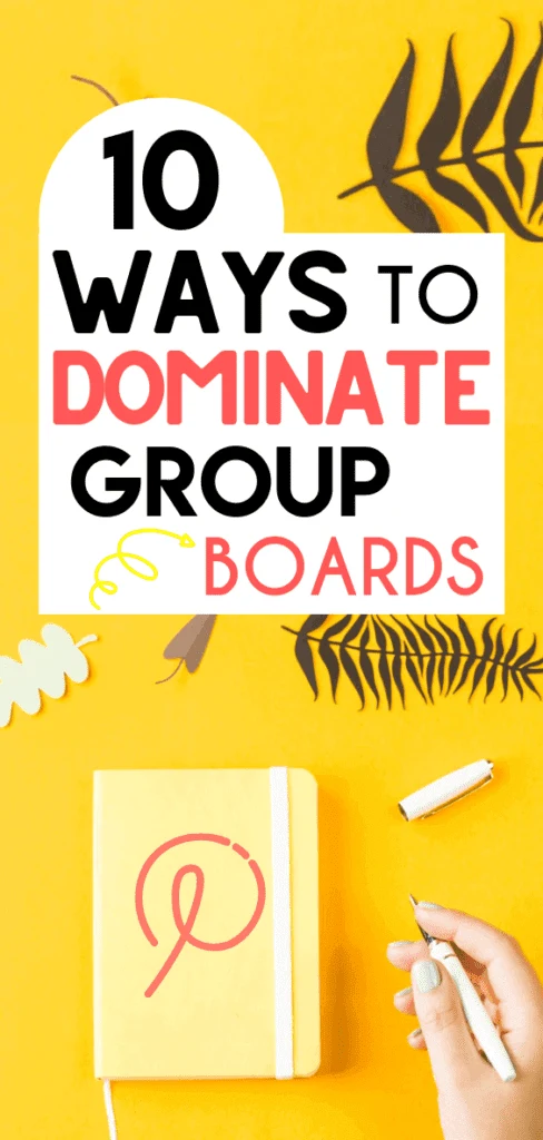 10 Ways to Dominate Pinterest Group Boards 