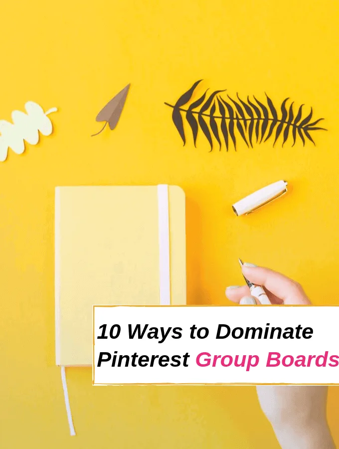 How to Dominate Pinterest Group Boards Like A Pro!