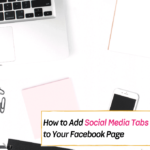 How to Add Social Media Tabs to Your Facebook Page - Everything Abode