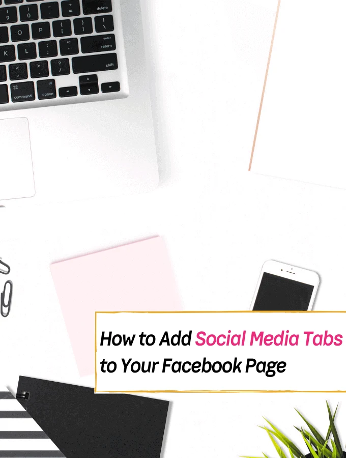 How to Add Social Media Tabs to Your Facebook Page - Everything Abode