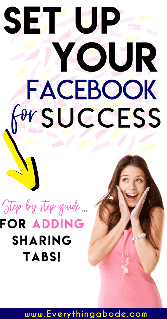 Set up your Facebook for SUCCESS! Add Facebook tabs for easy sharing! via www.everythingabode.com