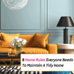 8 Home Rules Everyone Needs To Maintain A Tidy Home - Everything Abode - home cleaning rules