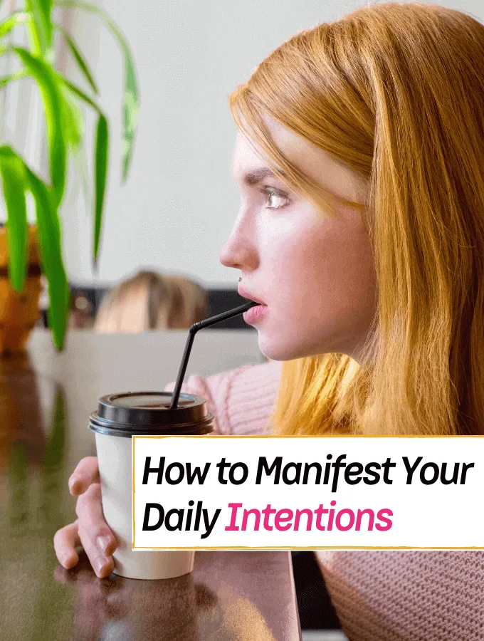 How to Manifest Your Daily Intentions - Everything Abode