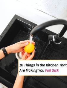 10 Things in the Kitchen That Are Making You Fall Sick - Everything Abode