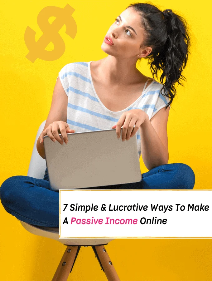 7 Lucrative Ways To Make A Passive Income Online (In Your Own Time) - Everything Abode
