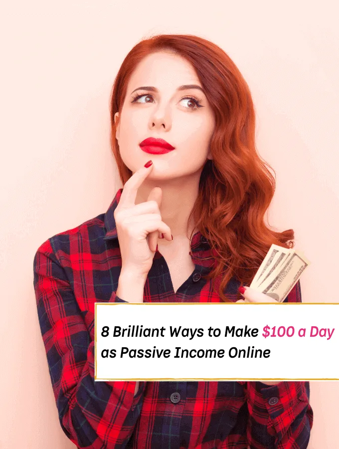 8 Brilliant Ways To Make $100 A Day or More - Everything Abode