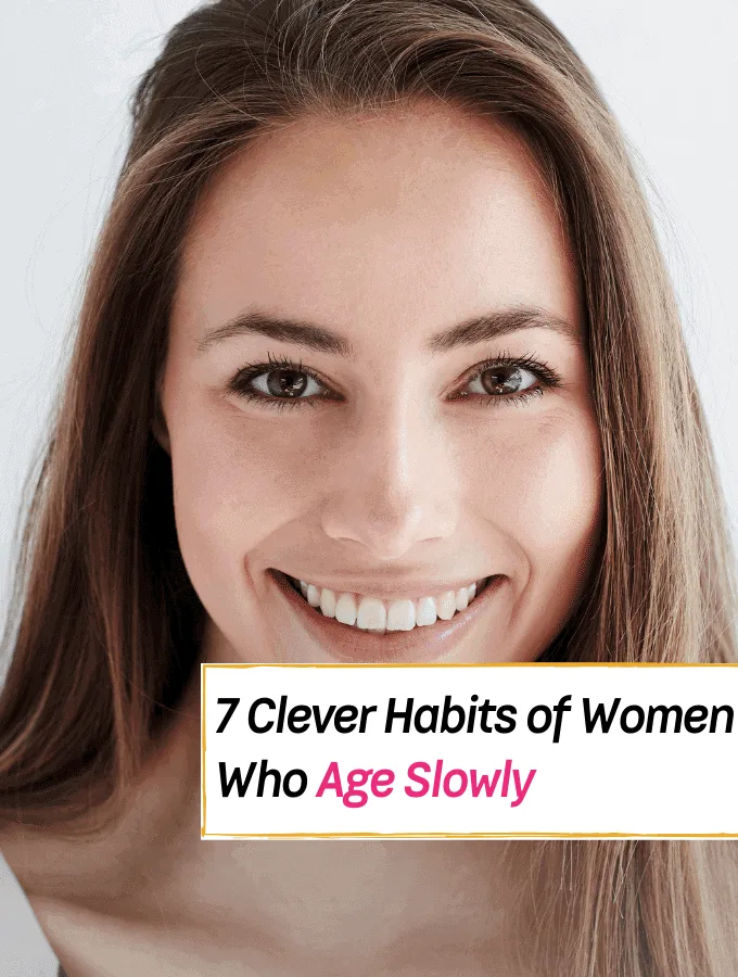 7 Clever Daily Habits of Women Who Age Slowly - Everything Abode