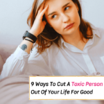 9 Ways To Cut A Toxic Person Out Of Your Life For Good -- Everything Abode