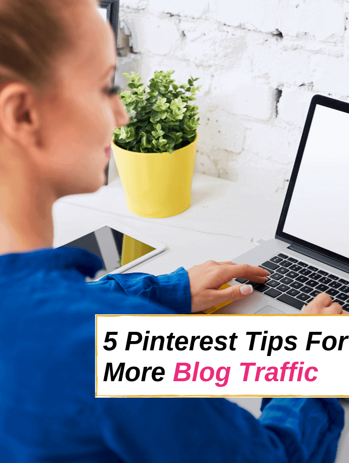 5 Simple Pinterest Tips to Get More Traffic