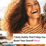 7 Daily Habits That'll Really Help You Boost Your Mood - Everything Abode