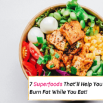 7 SuperFoods That'll Help You Lose Weight & Burn Fat -- Everything Abode