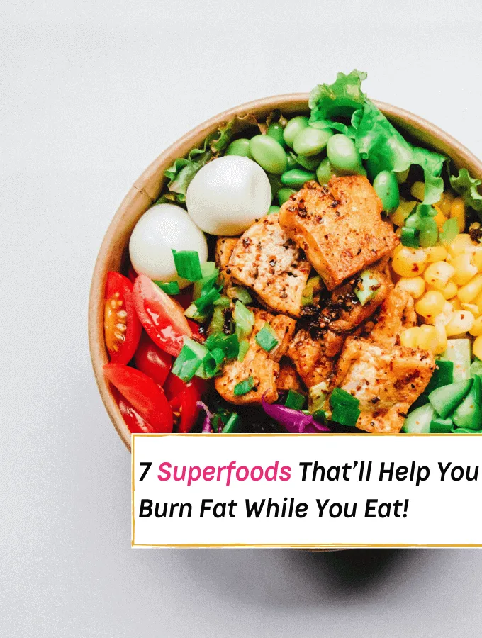 7 SuperFoods That'll Help You Lose Weight & Burn Fat -- Everything Abode