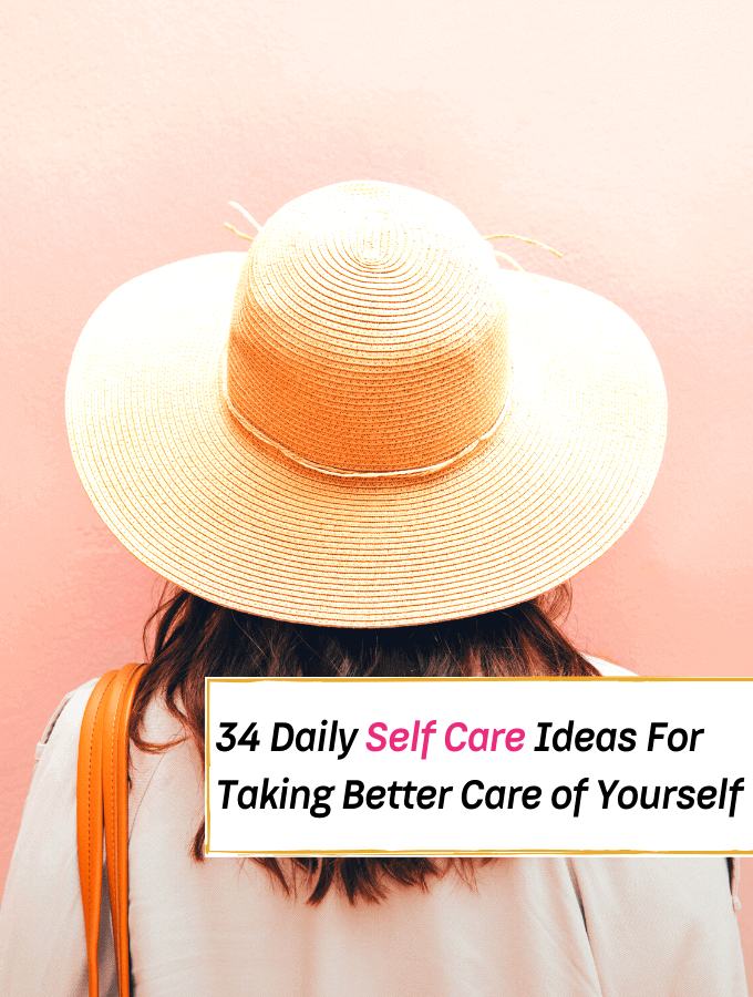 34 Simple Daily Self Care Ideas For Taking Better Care of Yourself - Everything Abode