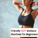 Beginner-Friendly HIIT Workout Routines - Everything Abode