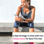5 Realistic Ways To Stick To Your Fitness Goals This Year - Everything Abode