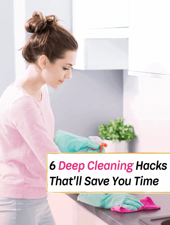 6 Brilliant Deep Cleaning Hacks That'll Save You Time - Everything Abode