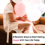 How to Feel Happy Again: 8 Realistic Ways
