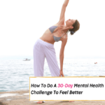 How To Do A 30-Day Mental Health Challenge - Everything Abode
