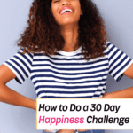 How to Do a 30 Day Happiness Challenge for Mental Health Awareness Month!