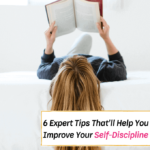 6 Expert Tips That'll Help You Improve Your Self-Discipline - Everything Abode