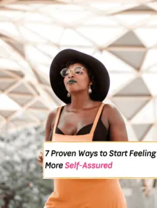 7 Proven Ways to Start Feeling More Self-Assured - Everything Abode
