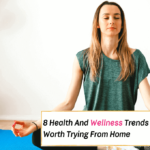 8 Wellness Trends Worth Trying From Home - Everything Abode