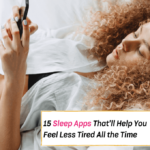 15 Sleep Apps That'll Help You Feel Less Tired All the Time - Everything Abode