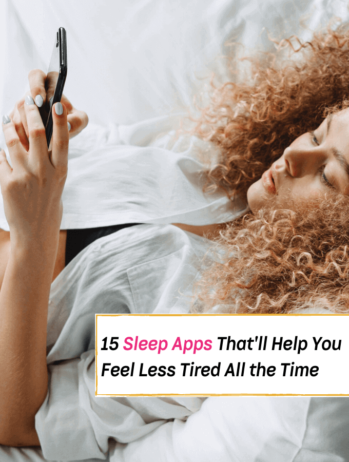 15 Sleep Apps That'll Help You Feel Less Tired All the Time - Everything Abode