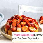 7 Frugal Cooking Tips Learned from The Great Depression - Everything Abode