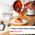 7 Ways to Stop Stress Eating and Slim Down - Everything Abode