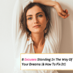 8 Excuses Standing In The Way Of Your Dreams (& How To Fix It!) --- Everything Abode