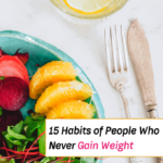 15 Habits of People Who Never Gain Weight - Everything Abode