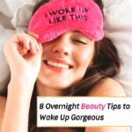 8 Overnight Beauty Tips to Wake Up Irresistible - Everything Abode