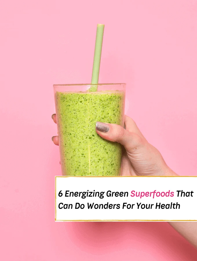 6 Energizing Green Superfoods That Can Do Wonders For Your Health -- Everything Abode